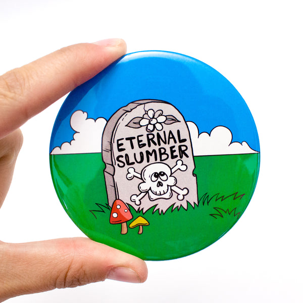 Eternal Slumber 3" Pin-Back Button